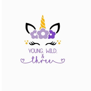 Young, Wild, and Three - SVG FILE