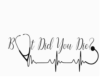 But Did You Die? - SVG FILE