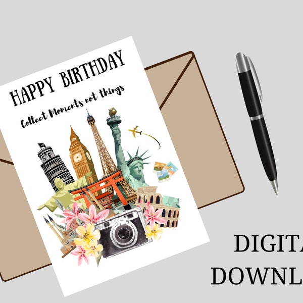 Travel Birthday Card Collect Moments  Not Things. Printable Adventure Birthday Card. Travel Lover Card. Digital Downlaod.