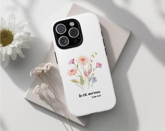 Bible Verse Floral Phone Case, Be Still and Know Psalm Verse Inspirational Gift, Nature Lover Christian Phone Accessories Bible Verse Decor