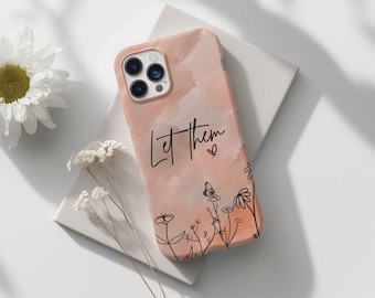 Lasciali, citazione ispiratrice, custodia per iPhone 16 Pro Max, citazione motivazionale, custodia carina, citazione positiva, iPhone Samsung Galaxy Google Pixel