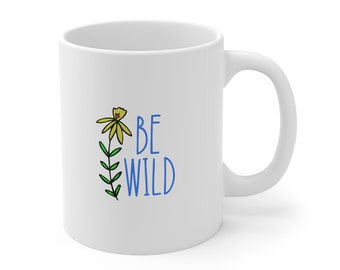 Be wild/flower Ceramic Mug, Wildflower Coffee Mug, Dandelion Coffee Mug