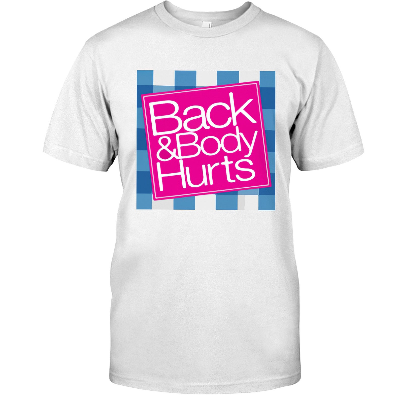Back And Body Hurts Shirt Back Body Hurts Shirt BBW Shirt Etsy