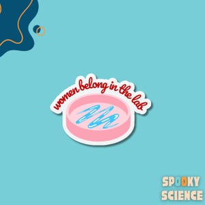 Boîte de Pétri - Les femmes appartiennent au laboratoire - Autocollant en vinyle autonomiser les femmes et la science