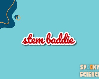 Empower Your Inner STEM Baddie with Our Vinyl Sticker - Show Your Strength in Science, Technology, Engineering, and Math