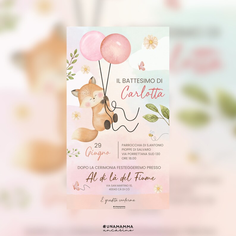 May include: A pink and white invitation with a fox holding balloons. The text reads "Il Battesimo di Carlotta" and includes the date "29 Giugno" and the location of the event.