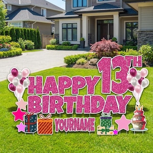 May include: A pink glittery lawn sign that says "Happy Birthday" with the number "13th" and space for a name. The sign includes balloons, stars, presents, and a cake. The sign is displayed on a green lawn.