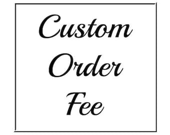 Custom Order Fee