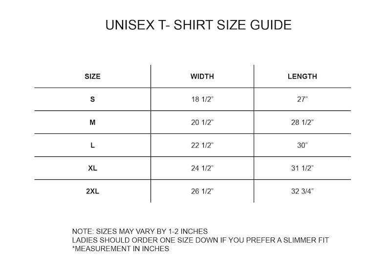 Puede incluir: Gu&iacute;a de tallas de camisetas unisex con medidas en pulgadas. Tallas de la S a la 2XL, con anchos de 47 cm a 67 cm y largos de 68.6 cm a 83.2 cm. Nota: Las tallas pueden variar de 2.5 cm a 5 cm. Las mujeres deben pedir una talla menos.