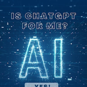 Może przedstawiać: Niebieskie cyfrowe tło z jarzącą się białą grafiką AI i tekstem "IS CHATGPT FOR ME?" i "YES!"  Krok po kroku przewodnik, aby nauczyć się ChatGPT i zacząć już dziś. Odwiedź www.blankslatetheory.com.