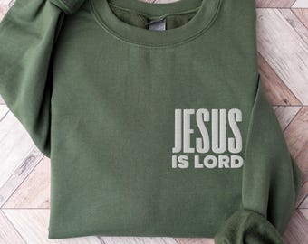 EMBROIDERED Jesus Is Lord Sweatshirt, Christian Sweater, Jesus Crewneck, Church Apparel, Faith Sweat Shirt, Christianity, Christian Gifts