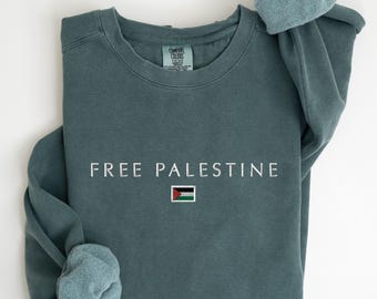 EMBROIDERED Free Palestine Comfort Colors Sweatshirt, Free Gaza Sweater, Palestine Supporter Protest Shirt, Palestinian Solidarity