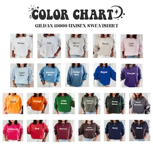 May include: Color chart of Gildan 18000 unisex sweatshirts in various colors, including white, ash, sport grey, sand, light pink, light blue, carolina blue, indigo blue, royal, purple, gold, orange, irish green, military green, forest green, dark heather, heliconia, red, maroon, dark chocolate, navy, and black.