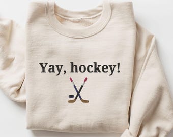 EMBROIDERED Yay Hockey Sweatshirt, Hockey Player Gift, Hockey Lover Sweater, Hockey Season Pullover Shirt, Hockey Embroidery Crewneck Gifts