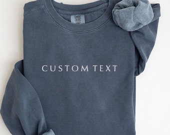 EMBROIDERED Custom Text Comfort Colors Sweatshirt, Minimalist Personalized Crewneck Shirt, Custom Gifts, Your Text Sweat Shirt, Customizable