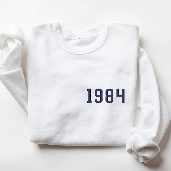 Custom Year Embroidered Sweatshirt, Custom Birth Year Embroidery, 40th Birthday Gifts, Born In 1984 Crewneck, 40th Anniversary, Personalized