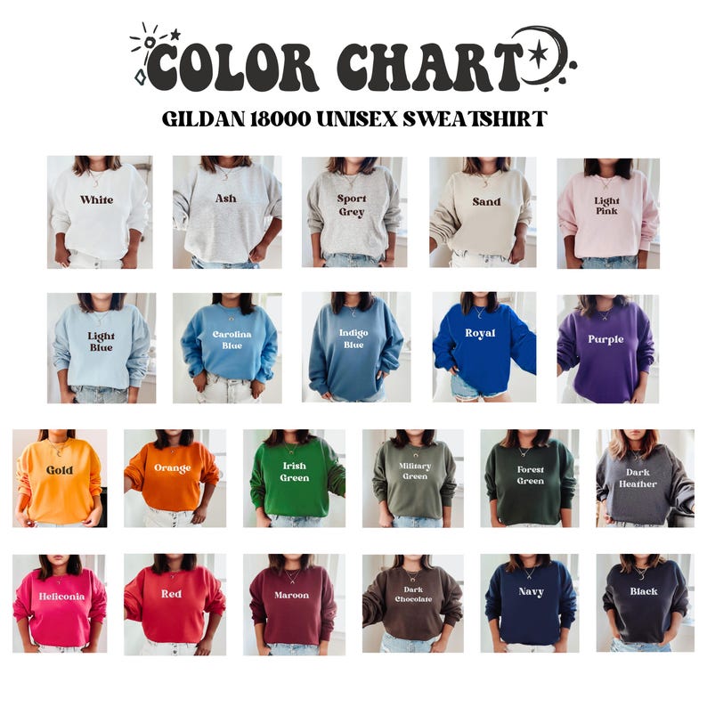 May include: Color chart of Gildan 18000 unisex sweatshirts in various colors, including white, ash, sport grey, sand, light pink, light blue, carolina blue, indigo blue, royal, purple, gold, orange, irish green, military green, forest green, dark heather, heliconia, red, maroon, dark chocolate, navy, and black.