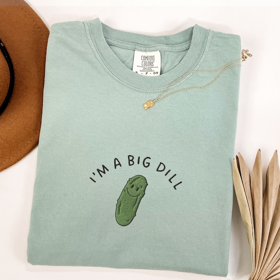 EMBROIDERED Funny Pickle Shirt, I'm A Big Dill Fun Pickle Lover Tshirt, Comfort Colors Crewneck, Pickle Gifts, Friends Who Pickle Gift