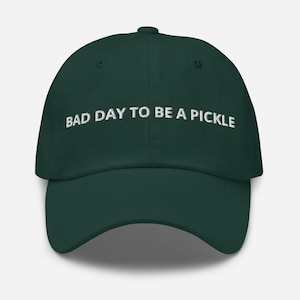 EMBROIDERED Funny Pickle Baseball Cap, Bad Day To Be A Pickle Humorous Hat for Pickle Lover Friend, Pickler Gifts, Pickle 6 Panel Dad Hat