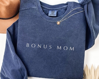 EMBROIDERED Bonus Mom Sweatshirt, Bonus Mama Comfort Colors Sweater, Stepmom Gifts, Bonus Mom Sweat Shirt, Minimalist Crewneck, Step Mama