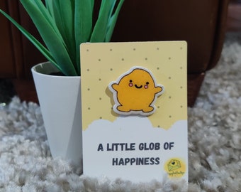 A Little Glob of Happiness | Hand Painted Pin Badge | Mental Health Support | Positive Reminder | Encouragement | Positive  Charity Donation