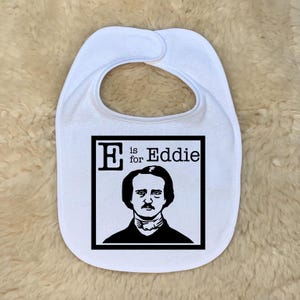 E is for Eddie Baby Bib- Edgar Allen Poe Unisex Infant Newborn Baby Toddler Funny Baby Shower Gift