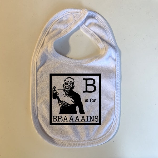 B is for Braaaains Baby Bib- Zombie Brains Creepy Spooky Scary Alphabet, Unisex Infant Newborn Baby Toddler Funny Baby Shower Gift