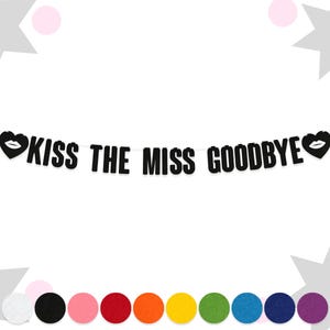 Banner de compromiso "Kiss The Miss Goodbye" / Guirnalda de fiesta personalizada / Letras de fieltro de 15 cm / 10 colores / Decoración para despedida de soltera o de soltera