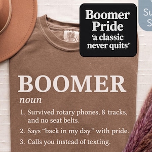 Comfort Colors Boomer Tshirt for Baby Boomers Funny Retro Birthday Shirt with Espresso Color for Men and Women Who Love Nostalgia