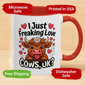 Cow Mug With Saying, Cute Cow Lover Cup, Western Humor Cup, Farm Girl Mug, Mug for Women, Coffee Mug Cow,  I Just Freaking Love Cows OK Mug