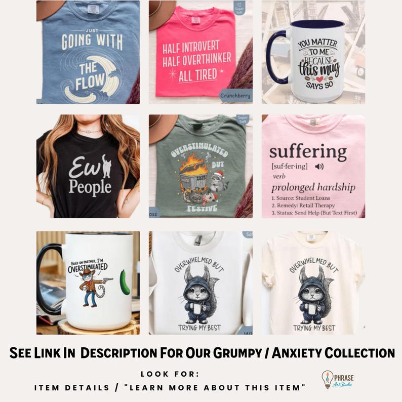 Pu&ograve; includere: Una collezione di t-shirt grafiche e tazze in ceramica con testi e illustrazioni umoristiche. I design includono frasi come Just Going With The Flow, Half Introvert Half Overthinker All Tired, Ew People, Overstimulated But Festive, Suffering e Overwhelmed But Trying My Best.