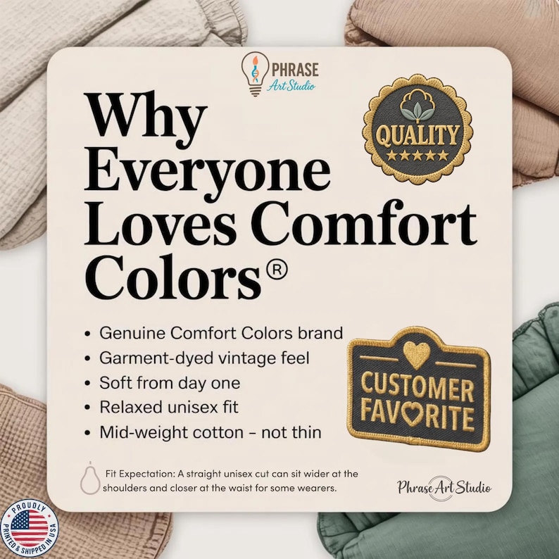 May include: A square informational graphic with a cream background featuring the text Why Everyone Loves Comfort Colors. It includes a gold quality badge, a black customer favorite patch, and bullet points detailing brand features like garment-dyed fabric, a relaxed unisex fit, and mid-weight cotton. The Phrase Art Studio logo is visible.