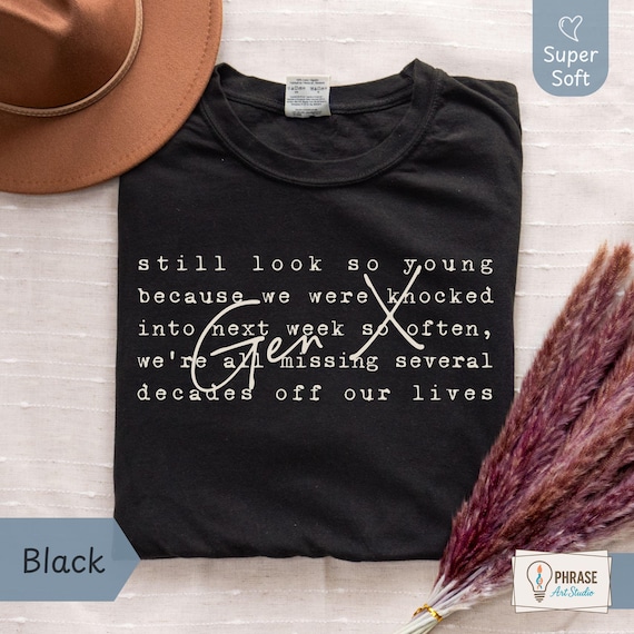 Gen X Humor T-Shirt, Satirical Humor Gen X Tee, Adult Humor, Funny 80s 90s Retro T for Sarcastic Generation X Adults, Humor Generation Gen X