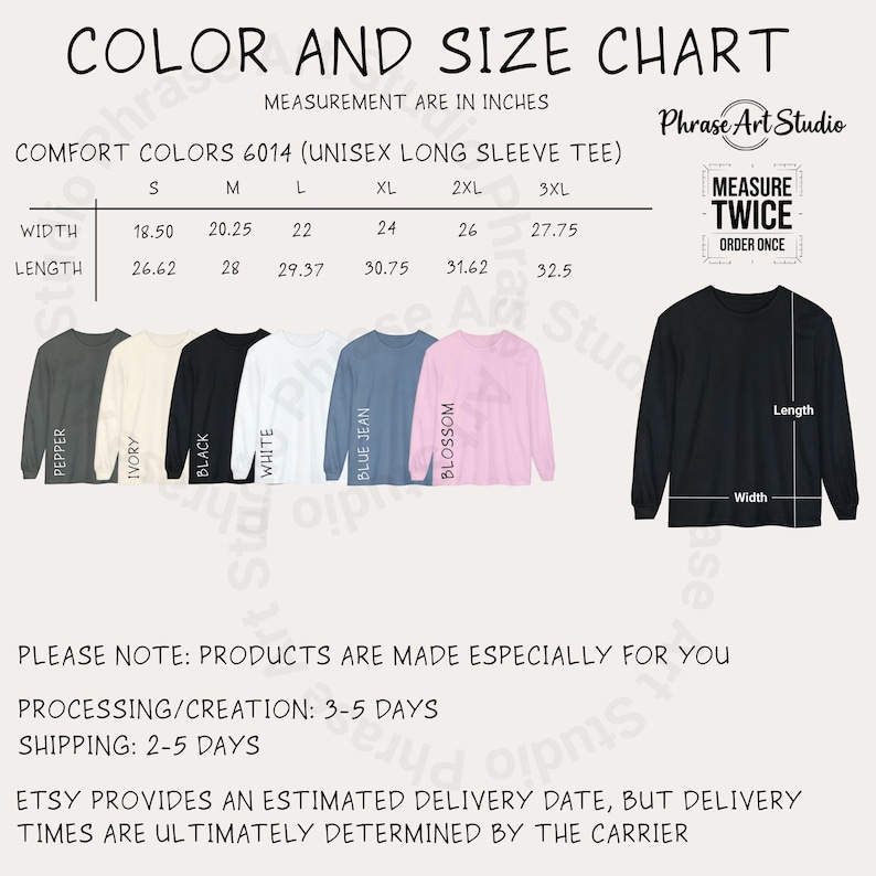 May include: A color and size chart for a Comfort Colors 6014 long sleeve tee. The chart displays width and length measurements in inches for sizes S through 3XL. It features illustrations of the shirt in pepper, ivory, black, white, blue jean, and blossom.