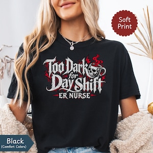 ER Nurse Shirt, Funny Goth Nurse Tee, Night Shift Nursing Crew, Skull Dark Humor Trauma Nurse Gift, Night Shift Nurses Humor, S25