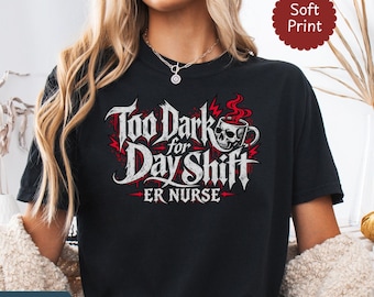 ER Nurse Shirt, Funny Goth Nurse Tee, Night Shift Nursing Crew, Skull Dark Humor Trauma Nurse Gift, Night Shift Nurses Humor, S25