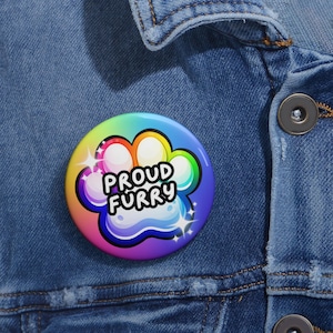 Proud Furry Pin Buttons | 3 Sizes 1.25&quot;, 2.25&quot;, 3&quot; | Furry Fandom