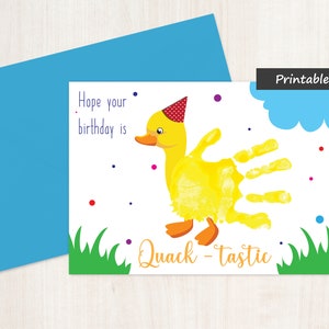 May include: A printable birthday card with a handprint duck design. The yellow duck has a party hat and the words "Quack-tastic" are written below. A blue envelope is included.