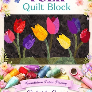 May include: A colorful quilt block design featuring scrappy tulips in red, yellow, pink, and purple. The text "Scrappy Tulip Quilt Block" is displayed above the tulips. Below, spools of thread and a pink rotary cutter are visible.