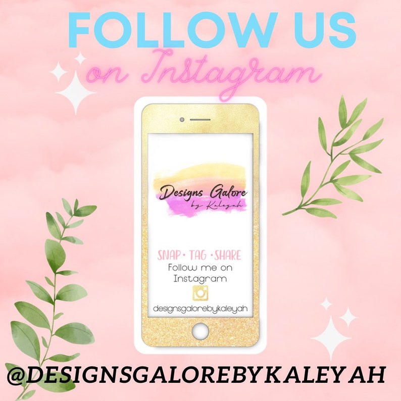 May include: A gold smartphone with a pink and yellow watercolour background. The text on the screen reads "Designs Galore by Kaleyah". The text below the screen reads "SNAP TAG SHARE Follow me on Instagram designsgalorebykaleyah". The text at the bottom of the image reads "@DESIGNSGALOREBYKALEYAH".