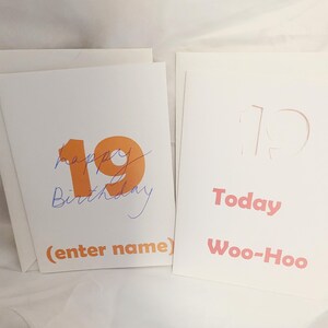 May include: Two white greeting cards with orange and pink text. The first card says "Happy 19th Birthday (enter name)". The second card says "Today Woo-Hoo".