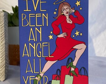 Naughty 'Ive been an angel all year' Christmas card, perfect for gift giving girlfriends and wives. Cheeky Shopping Christmas present card.