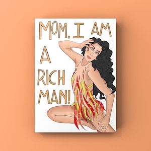 Mom, I am a rich man, Famous Cher Quote Illustrated Card. Sassy Feminist Gay Icon. great for Cher fans Birthdays,Congratulations,Thank you.