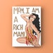 Mom, I am a rich man, Famous Cher Quote Illustrated Card. Sassy Feminist Gay Icon. great for Cher fans Birthdays,Congratulations,Thank you. 