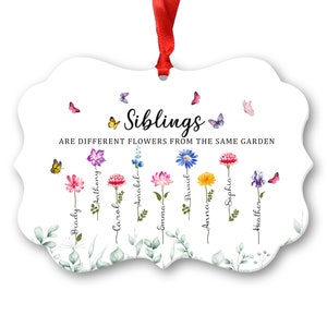Siblings Gifts, Personalized Gifts, Siblings Are Different Flowers Ornaments, Sister Birthday Gifts From Sister, Christmas Tree Decorations