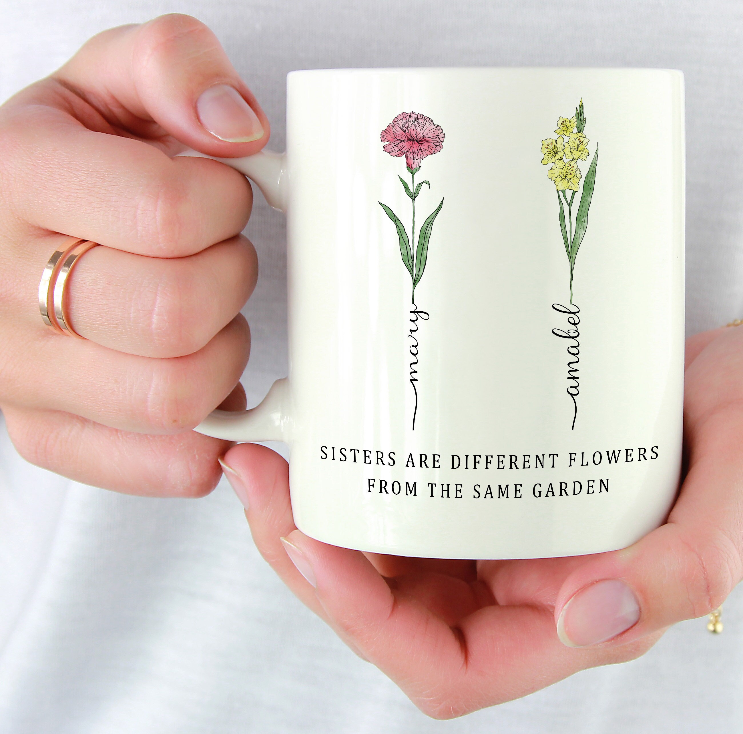 Customized Coffee Mug, Sisters Are Different Flowers From the Same ...