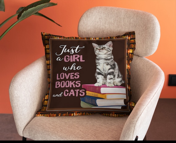 Just A Girl Who Loves Books And Cats Pillow, Books Lover Gift, Cats Lover Gift, Cat Art Print, Book Worms Gift, Xmas Gift.