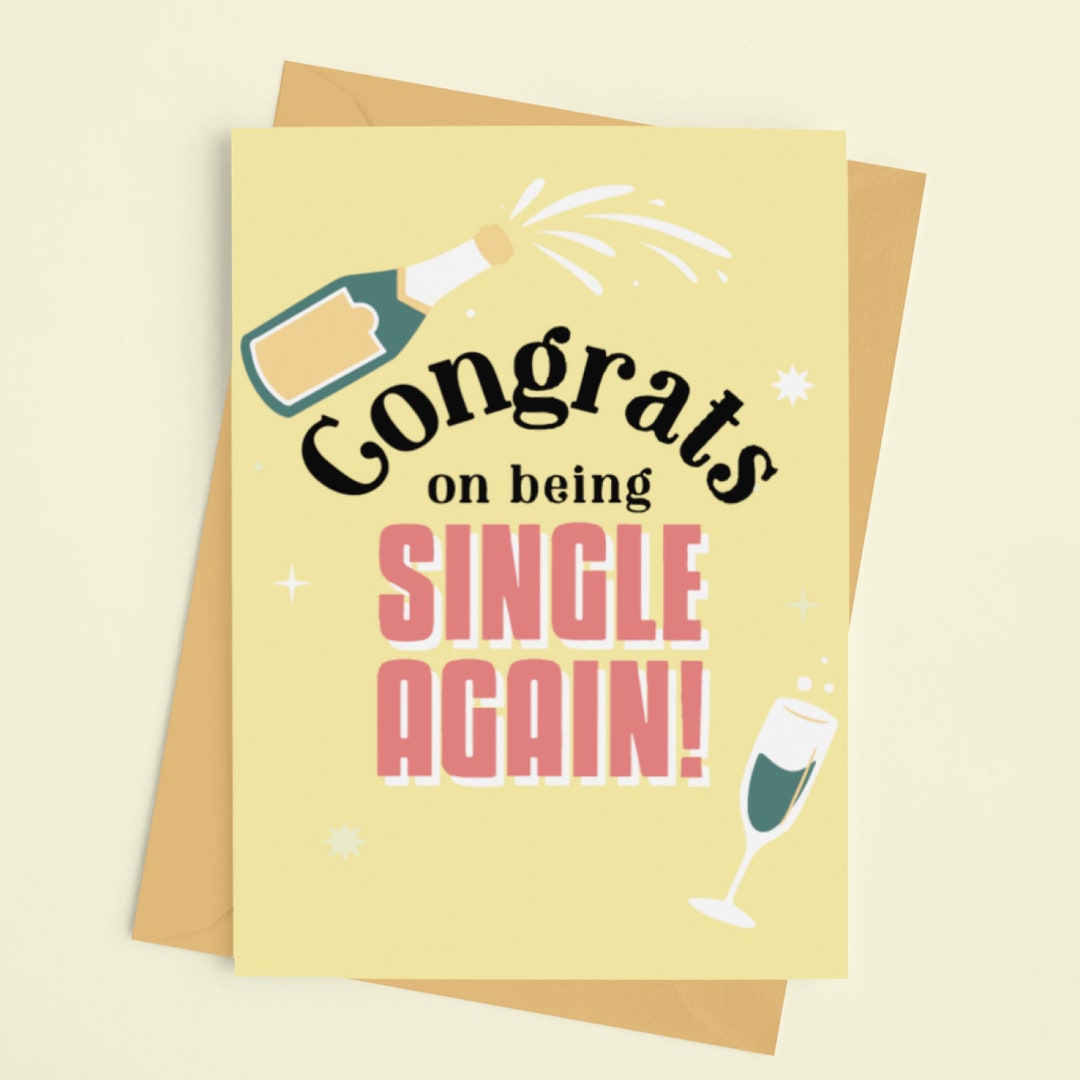 Congrats on Being Single Again Greetings Card Break up Card Divorce