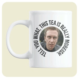 Peep show Coffee Mug | Tell you what, this tea is really moreish! | Super Hans | Funny gift for Peep Show fans | Gift for him/her