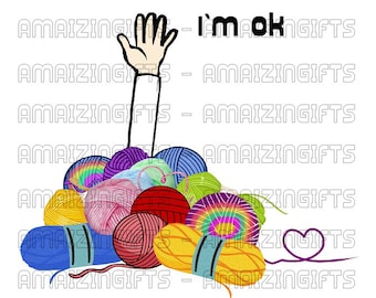 I am Ok, Crochet Yarn Lovers, Yarn Png, Crochet png, sublimation, heat transfer,